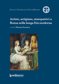 Artiste, artigiane, stampatrici a Roma nella lunga Età moderna - Librerie.coop
