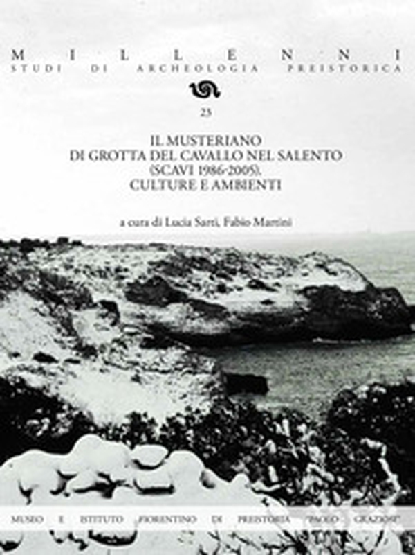 Il Musteriano di Grotta del Cavallo nel Salento (scavi 1986-2005). Culture e ambienti - Librerie.coop Il Musteriano di Grotta del Cavallo nel Salento (scavi 1986-2005). Culture e ambienti - Librerie.coop