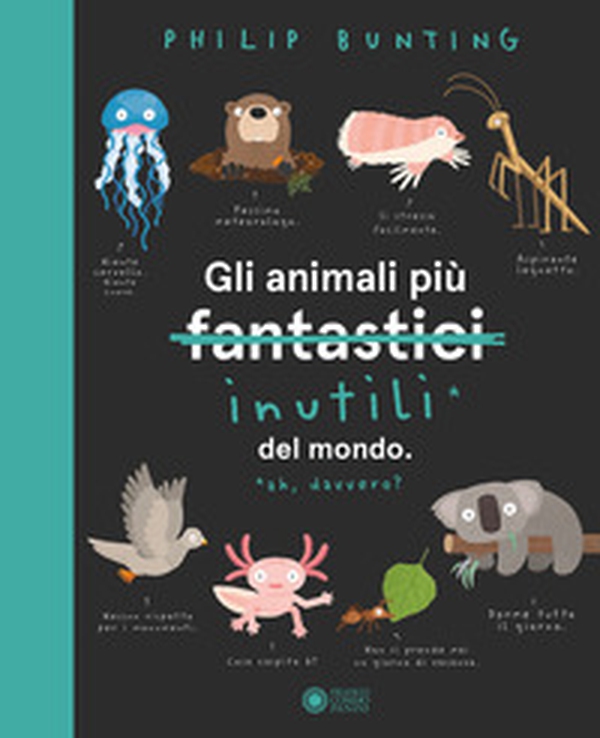 Gli animali più inutili del mondo - Librerie.coop Gli animali più inutili del mondo - Librerie.coop
