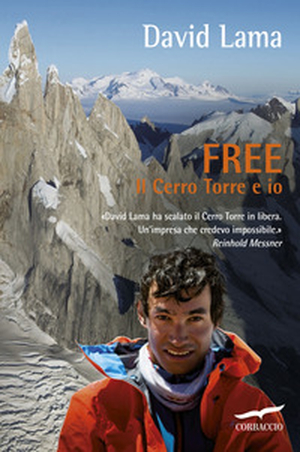 Free. Il Cerro Torre e io - Librerie.coop Free. Il Cerro Torre e io - Librerie.coop