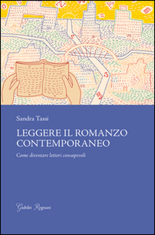 Leggere il romanzo contemporaneo. Come diventare lettori consapevoli - Librerie.coop Leggere il romanzo contemporaneo. Come diventare lettori consapevoli - Librerie.coop