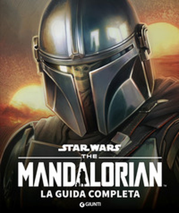 The Mandalorian. Star Wars. La guida completa - Librerie.coop