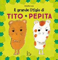 Il grande litigio di Tito e Pepita - Librerie.coop