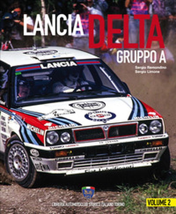 Lancia Delta Gruppo A. Ediz. italiana e inglese - Vol. 2 - Librerie.coop Lancia Delta Gruppo A. Ediz. italiana e inglese - Vol. 2 - Librerie.coop