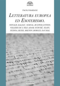 Letteratura europea ed esoterismo. Novalis, Balzac, Nerval, Bulwer-Lytton, Villiers de l'Isle-Adam, Schuré, Yeats, Pessoa, Hesse, Breton, Borges, Daumal - Librerie.coop Letteratura europea ed esoterismo. Novalis, Balzac, Nerval, Bulwer-Lytton, Villiers de l'Isle-Adam, Schuré, Yeats, Pessoa, Hesse, Breton, Borges, Daumal - Librerie.coop