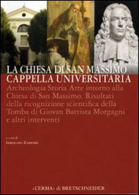 La Chiesa di San Massimo in Padova. Cappella universitaria. Archeologia storia arte intorno alla Chiesa di San Massimo - Librerie.coop La Chiesa di San Massimo in Padova. Cappella universitaria. Archeologia storia arte intorno alla Chiesa di San Massimo - Librerie.coop