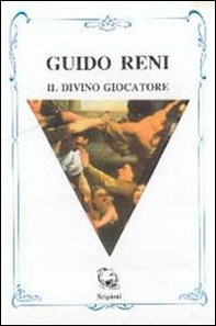 Guido Reni il divino giocatore - Librerie.coop