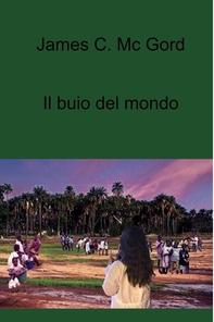 Il buio del mondo - Librerie.coop