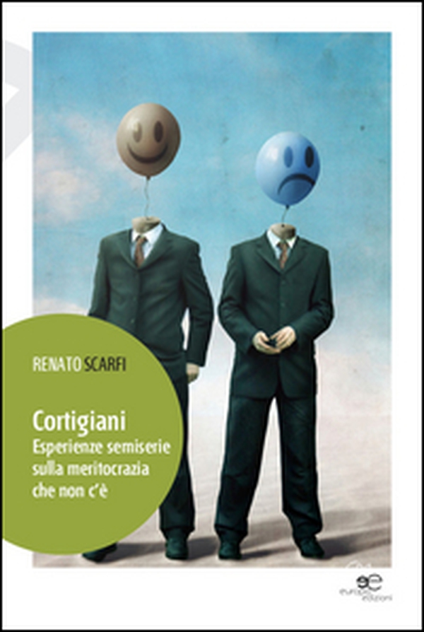 Cortigiani. Esperienze semiserie sulla meritocrazia che non c'è - Librerie.coop