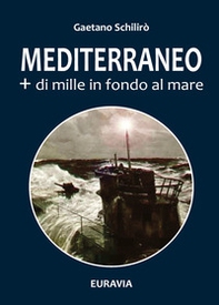 Mediterraneo + di mille in fondo al mare - Librerie.coop