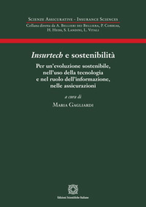 Insurtech e sostenibilità. Per un'evoluzione sostenibile, nell'uso della tecnologia e nel ruolo dell'informazione, nelle assicurazioni - Librerie.coop