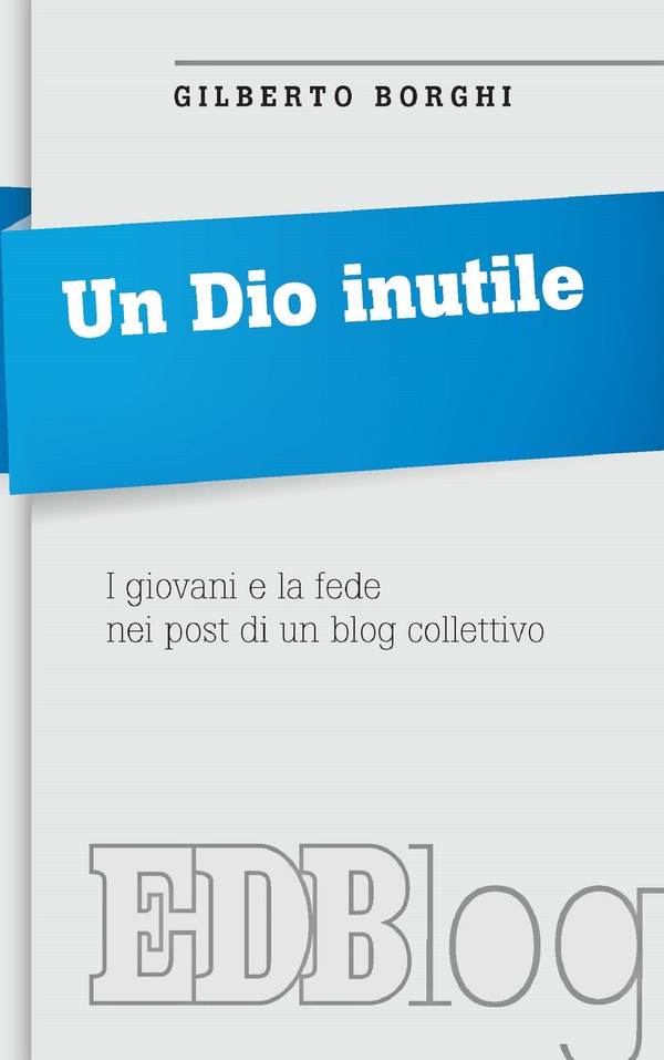 Un Dio inutile - Librerie.coop Un Dio inutile - Librerie.coop