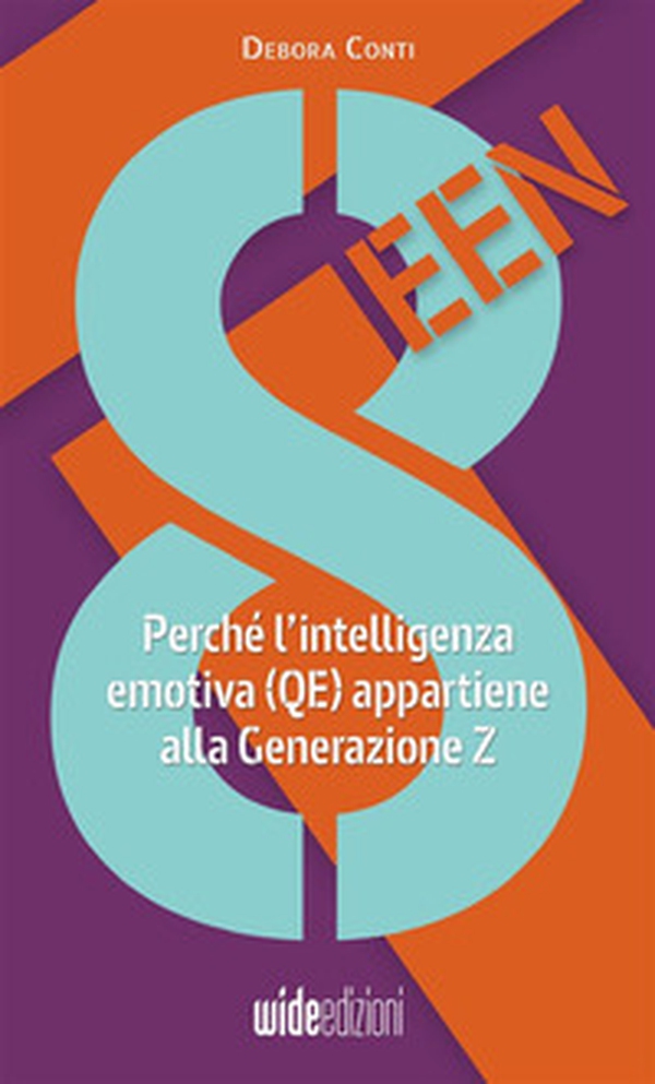 8teen. Perché l'intelligenza emotiva (QE) appartiene alla Generazione Z - Librerie.coop 8teen. Perché l'intelligenza emotiva (QE) appartiene alla Generazione Z - Librerie.coop