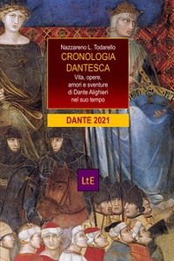 Cronologia dantesca. Vita, opere, amori e sventure di Dante Alighieri nel suo tempo - Librerie.coop