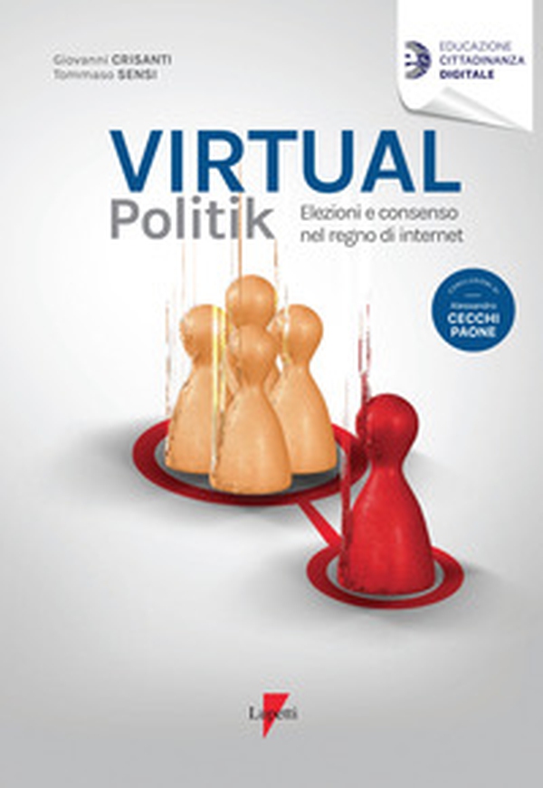 Virtual politik. Elezioni e consenso nel regno di internet - Librerie.coop Virtual politik. Elezioni e consenso nel regno di internet - Librerie.coop