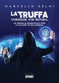La truffa viaggia via email. Le regole essenziali per cliccare in sicurezza - Librerie.coop