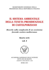 Il sistema ambientale della tenuta presidenziale di Castelporziano. Ricerche sulla complessità di un ecosistema forestale costiero mediterraneo - Librerie.coop