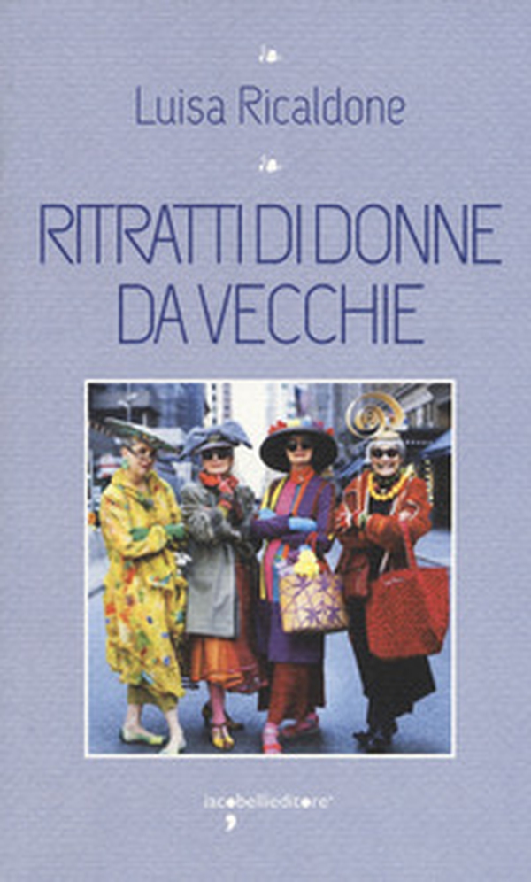 Ritratti di donne da vecchie - Librerie.coop Ritratti di donne da vecchie - Librerie.coop