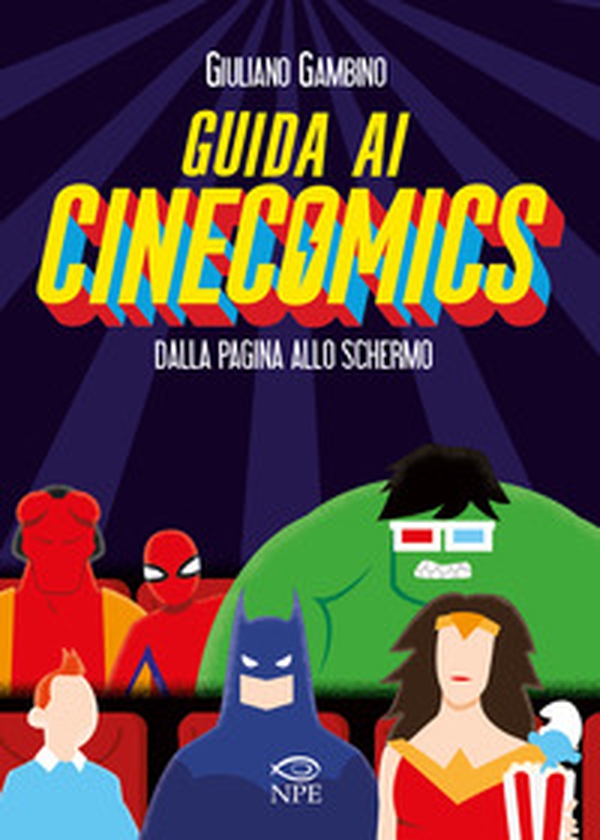 Guida ai cinecomics. Dalla pagina allo schermo - Librerie.coop Guida ai cinecomics. Dalla pagina allo schermo - Librerie.coop