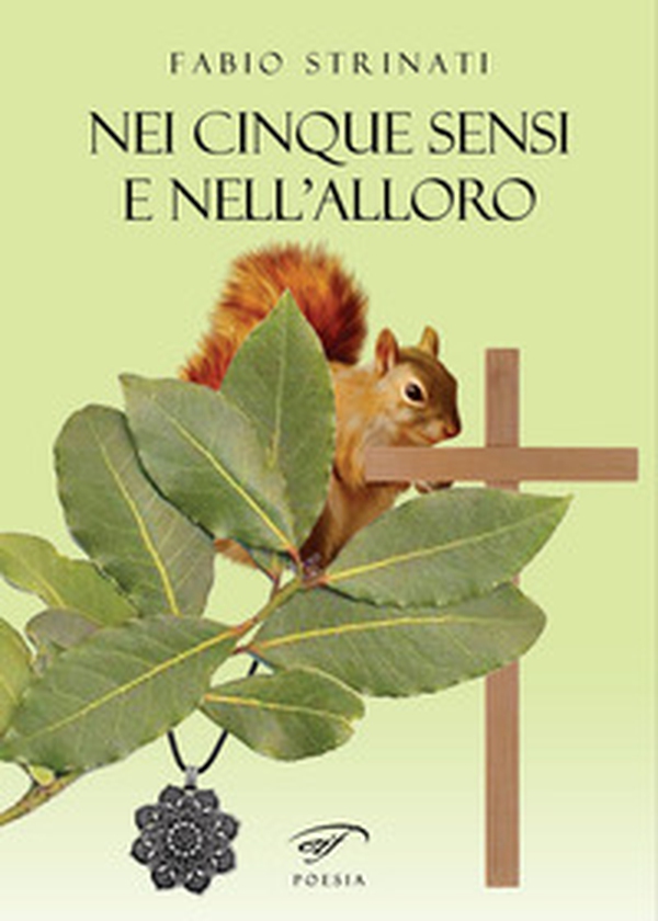 Nei cinque sensi e nell'alloro - Librerie.coop Nei cinque sensi e nell'alloro - Librerie.coop