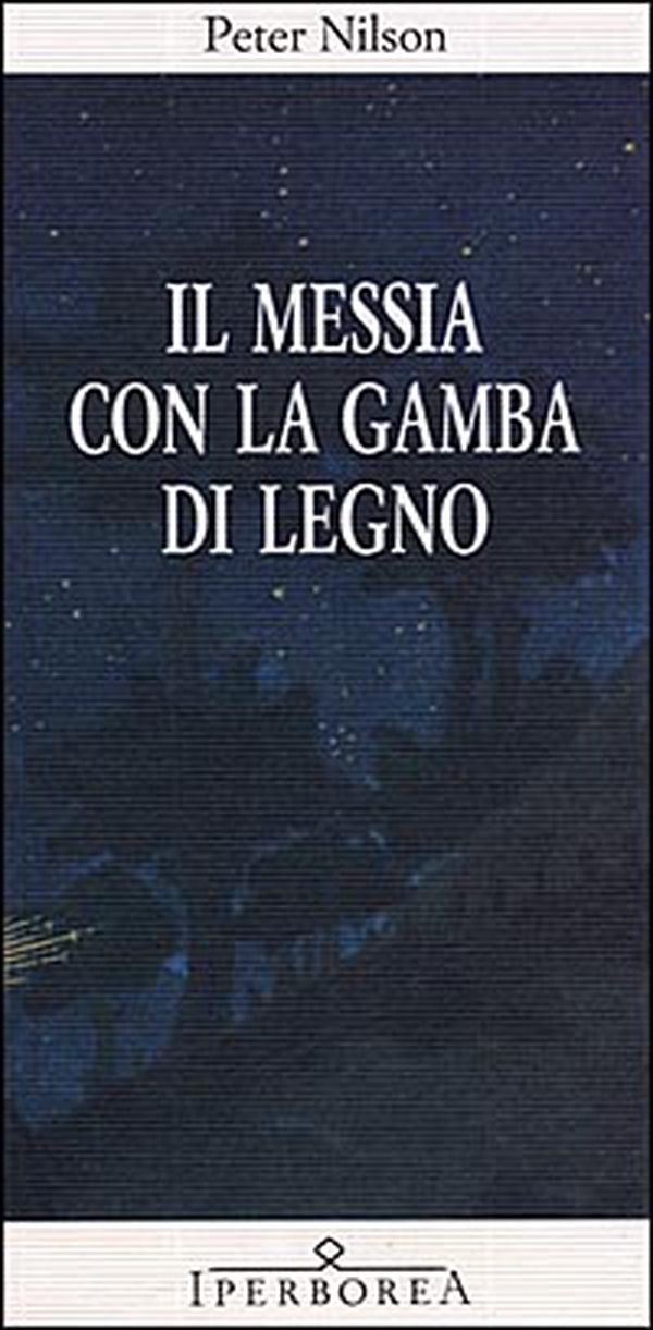 Il messia con la gamba di legno - Librerie.coop Il messia con la gamba di legno - Librerie.coop