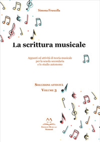 La scrittura musicale. Appunti ed attività di teoria musicale per la scuola secondaria e lo studio autonomo - Librerie.coop