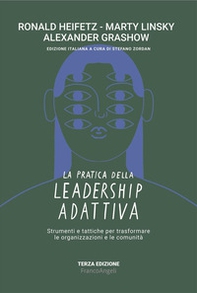 La pratica della leadership adattiva. Strumenti e tattiche per trasformare le organizzazioni e le comunità - Librerie.coop
