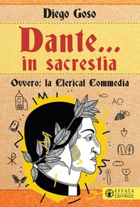 Dante... in sacrestia. Ovvero: la Clerical Commedia - Librerie.coop