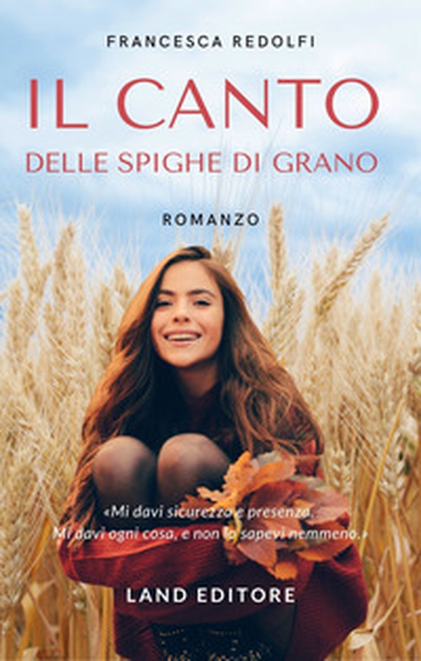 Il canto delle spighe di grano - Librerie.coop Il canto delle spighe di grano - Librerie.coop