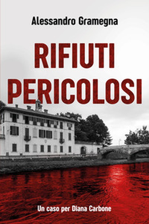 Rifiuti pericolosi. Un caso per Diana Carbone - Librerie.coop Rifiuti pericolosi. Un caso per Diana Carbone - Librerie.coop