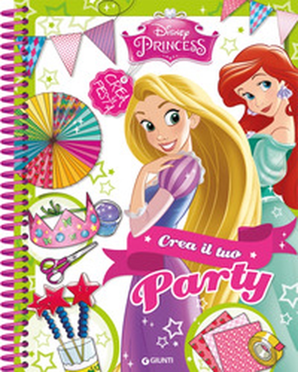 Crea il tuo party. Fashion book. Disney princess - Librerie.coop Crea il tuo party. Fashion book. Disney princess - Librerie.coop