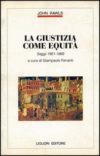 La giustizia come equità. Saggi (1951-1969) - Librerie.coop