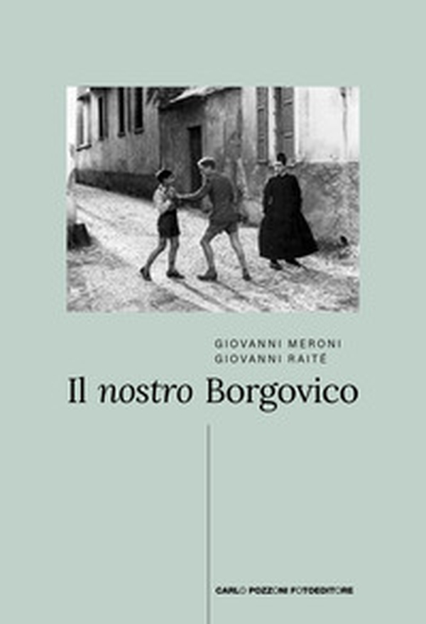 Il nostro Borgovico - Librerie.coop Il nostro Borgovico - Librerie.coop