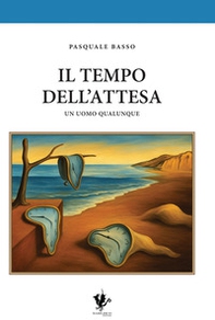 Il tempo dell'attesa. Un uomo qualunque - Librerie.coop