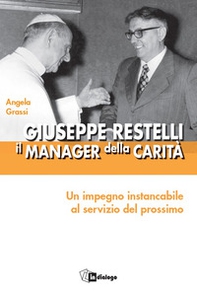 Giuseppe Restelli. Il manager della carità - Librerie.coop Giuseppe Restelli. Il manager della carità - Librerie.coop