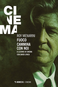 Fuoco cammina con noi. A lezione di cinema con David Lynch - Librerie.coop
