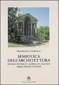 Semiotica dell'architettura. Nuovi contributi ai principi creativi nella progettazione - Librerie.coop Semiotica dell'architettura. Nuovi contributi ai principi creativi nella progettazione - Librerie.coop