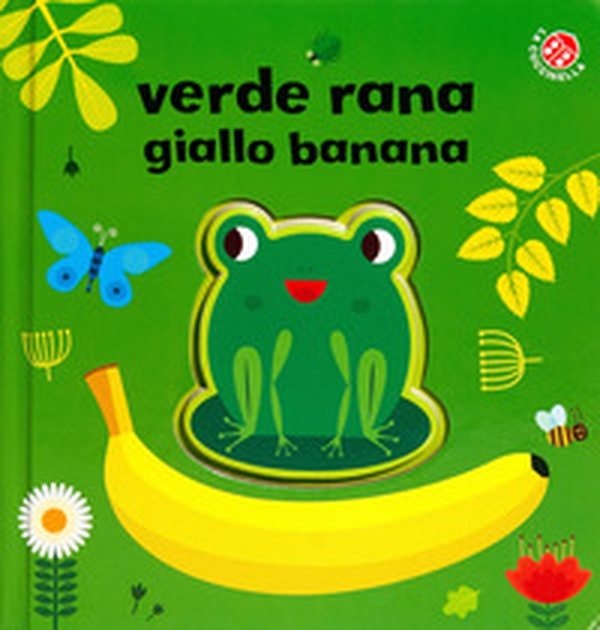 Verde rana, giallo banana - Librerie.coop Verde rana, giallo banana - Librerie.coop
