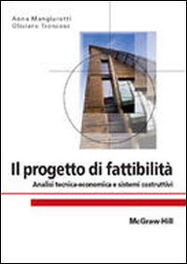 Il progetto di fattibilità. Analisi tecnica-economica e sistemi costruttivi - Librerie.coop Il progetto di fattibilità. Analisi tecnica-economica e sistemi costruttivi - Librerie.coop