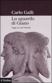 Lo sguardo di Giano. Saggi su Carl Schmitt - Librerie.coop