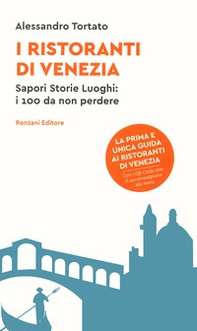 I ristoranti di Venezia. Sapori storie luoghi: i 100 da non perdere - Librerie.coop