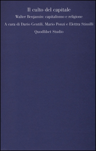 Il culto del capitale. Walter Benjamin: capitalismo e religione - Librerie.coop