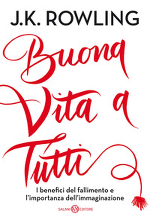 Buona vita a tutti. I benefici del fallimento e l'importanza dell'immaginazione - Librerie.coop Buona vita a tutti. I benefici del fallimento e l'importanza dell'immaginazione - Librerie.coop