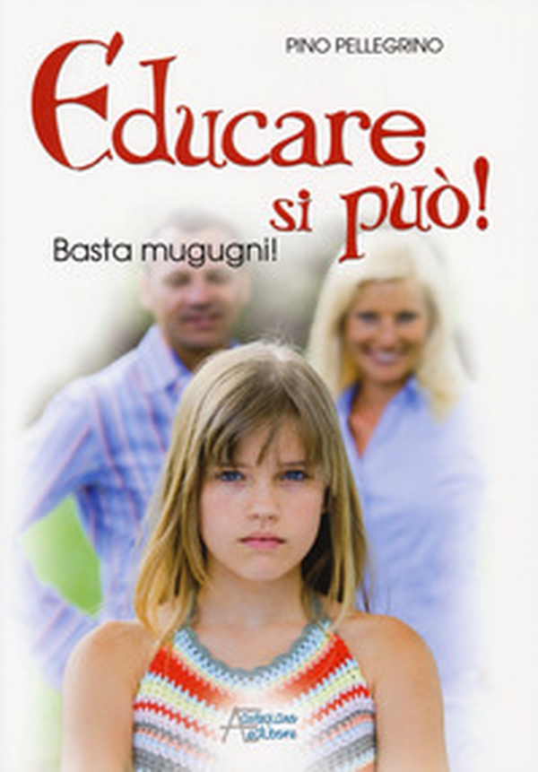 Educare si può! Basta mugugni! - Librerie.coop Educare si può! Basta mugugni! - Librerie.coop