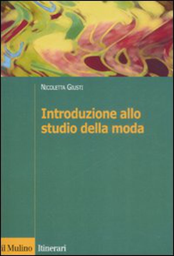 Introduzione allo studio della moda - Librerie.coop Introduzione allo studio della moda - Librerie.coop