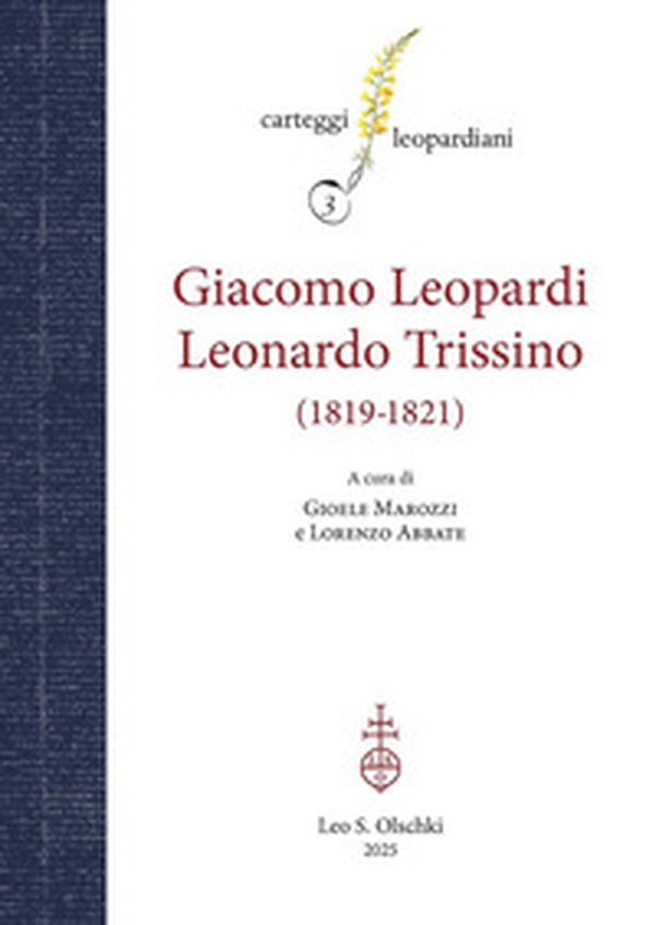 Carteggio Giacomo Leopardi - Leonardo Trissino (1819-1821) - Librerie.coop Carteggio Giacomo Leopardi - Leonardo Trissino (1819-1821) - Librerie.coop