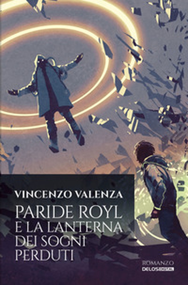 Paride Royl e la lanterna dei sogni perduti - Librerie.coop Paride Royl e la lanterna dei sogni perduti - Librerie.coop
