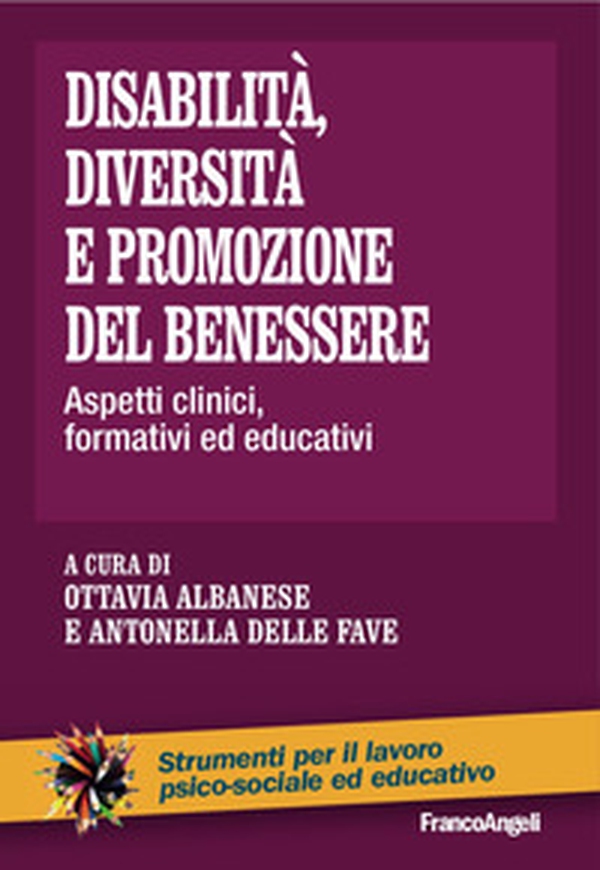 Disabilità, diversità e promozione del benessere. Aspetti clinici, formativi ed educativi - Librerie.coop Disabilità, diversità e promozione del benessere. Aspetti clinici, formativi ed educativi - Librerie.coop