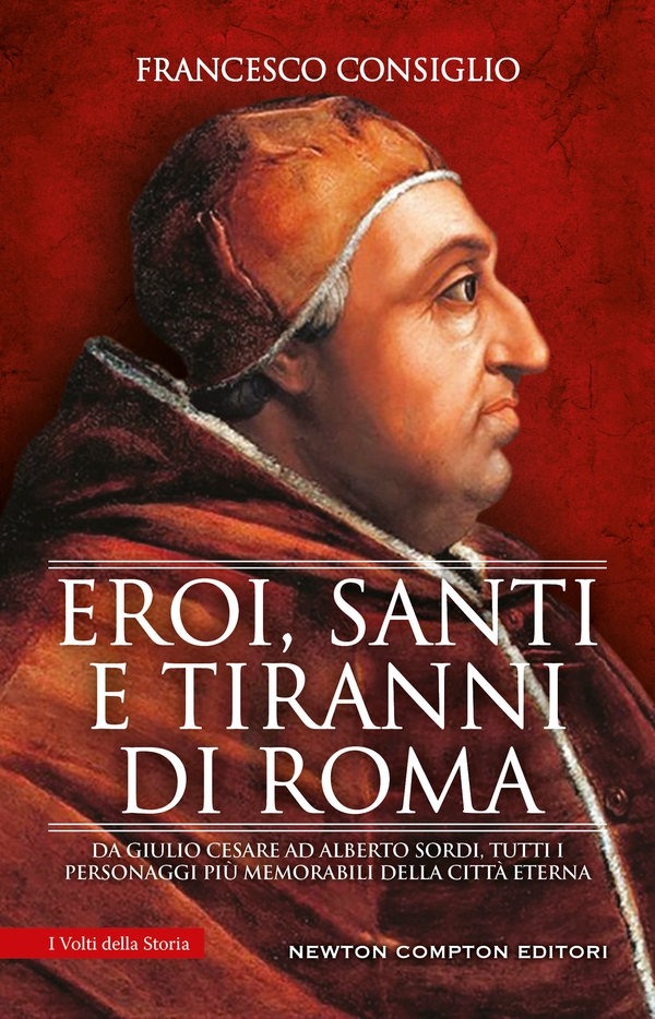 Eroi, santi e tiranni di Roma - Librerie.coop Eroi, santi e tiranni di Roma - Librerie.coop