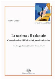 La tastiera e il calamaio. Come si scrive all'università, studi e ricerche - Librerie.coop